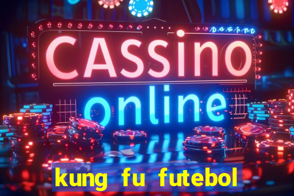 kung fu futebol clube download